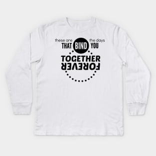 Forever Together Kids Long Sleeve T-Shirt